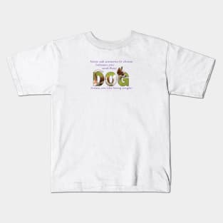 Never ask someone to choose between you and their dog unless you like being single - Chihuahua oil painting word art Kids T-Shirt